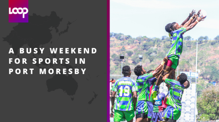 A busy weekend for sports in Port Moresby | Loop PNG