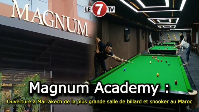 Magnum Academy : Ouverture à Marrakech de la plus grande salle de billard et snooker au Maroc