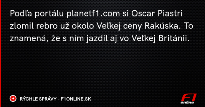 Piastri si mal zlomiť rebro už okolo VC Rakúska - Rýchle správy | Magazín F1 - F1online.sk