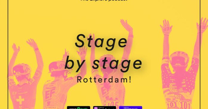 Stage by stage Podcast: Rotterdam!